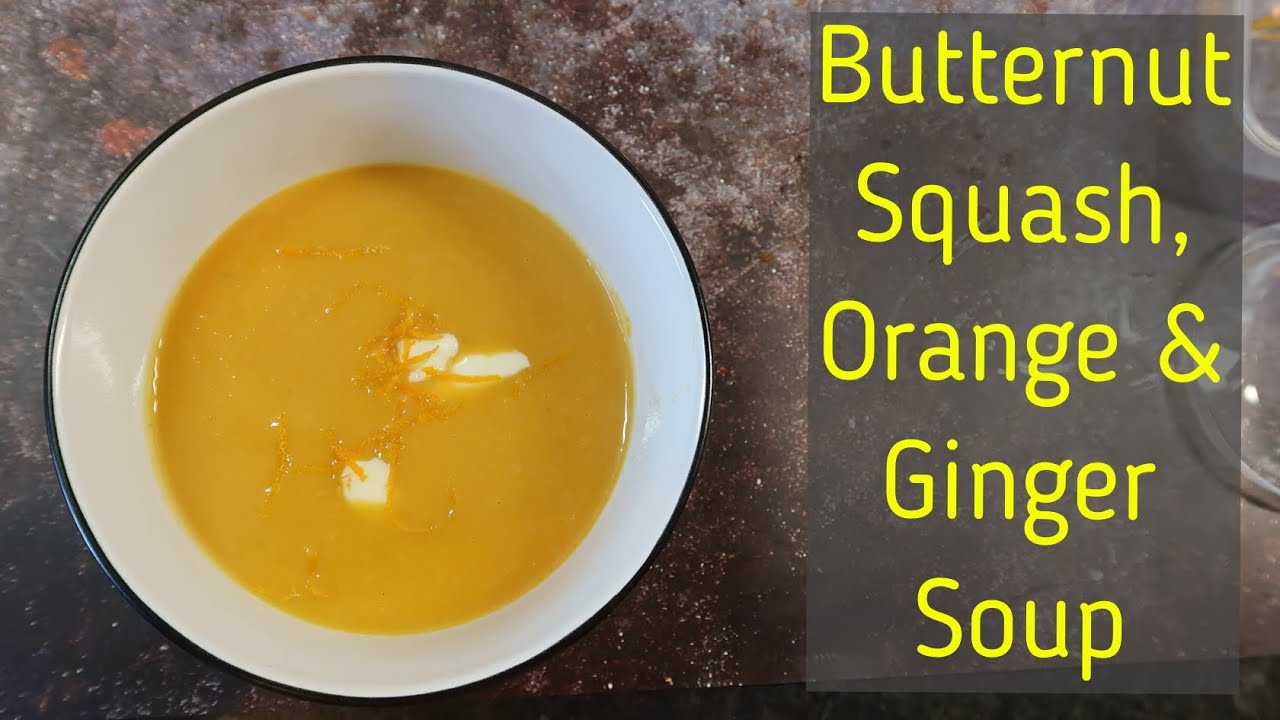 A SOUL WARMING Butternut Squash, Orange & Ginger Soup
