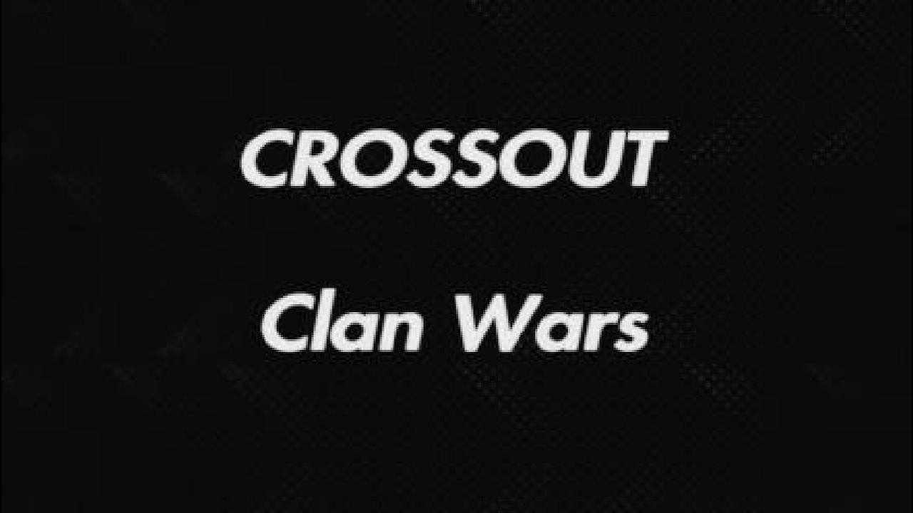 CROSSOUT - Clan Wars - LEFR vs RU5H