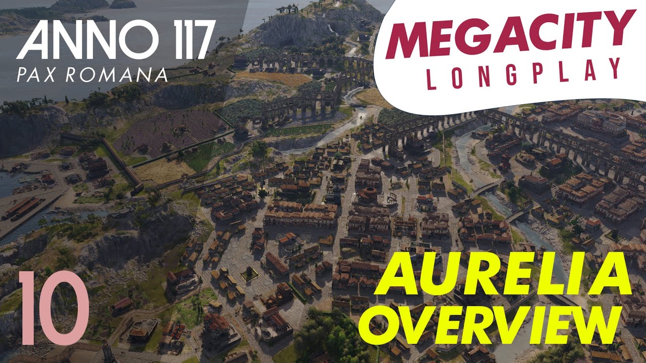 ANNO 117 | Megacity Longplay Part 10: Aurelia OVERVIEW!!