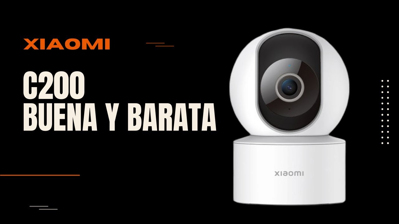 Xiaomi C200: ¿Quieres sentirte seguro en tu hogar? ¡Esta cámara es para ti!