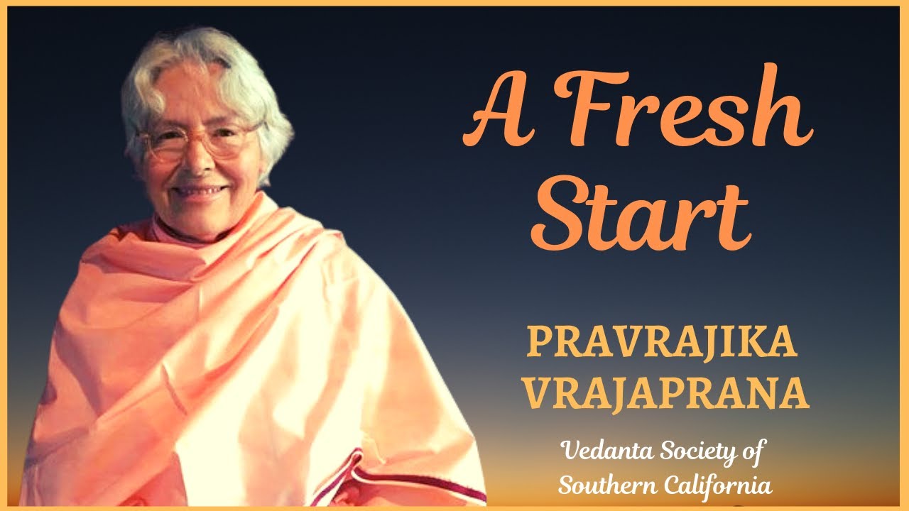 A Fresh Start | Pravrajika Vrajaprana