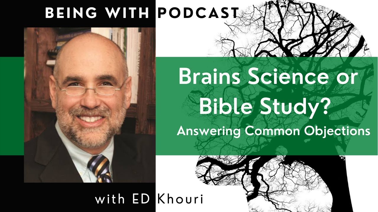 11 Why Brain Science and Not Bible Study? Answering Common Objections (with Ed Khouri)