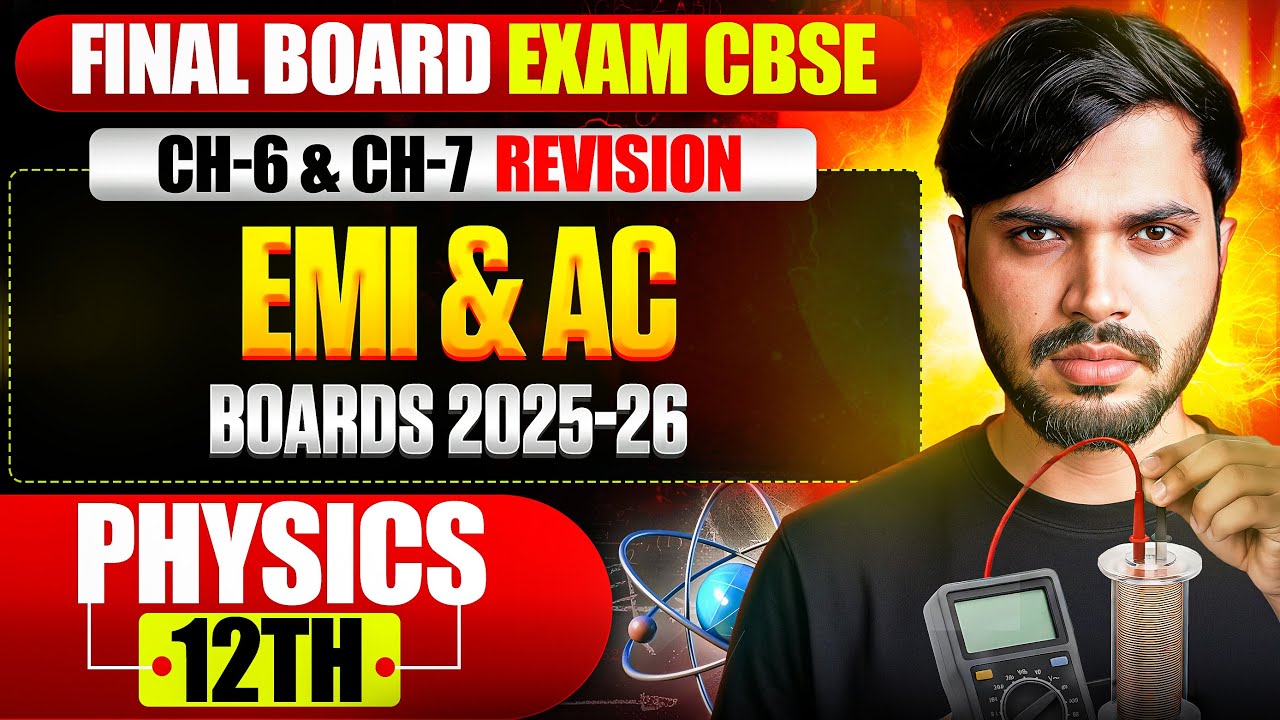 Class 12 Physics EMI & AC🔥 Final Board Exam Revision CH-6 & CH-7 CBSE Boards 2025-26🤯