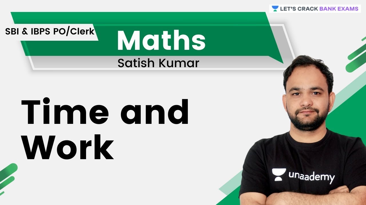 Time and Work | Bank Exams | Satish Kumar | Let&rsquo;s Crack Bank Exams