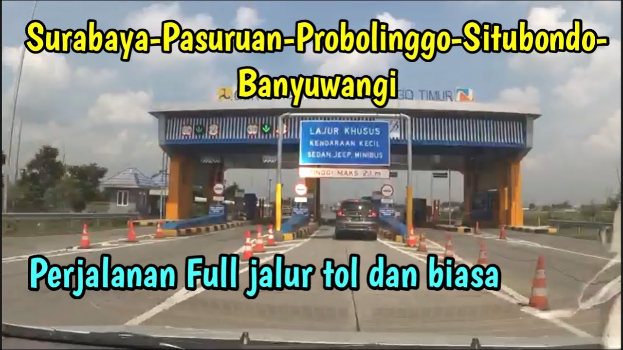 Lewat Tol Surabaya-Pasuruan-Probolinggo-Situbondo-Banyuwangi Full