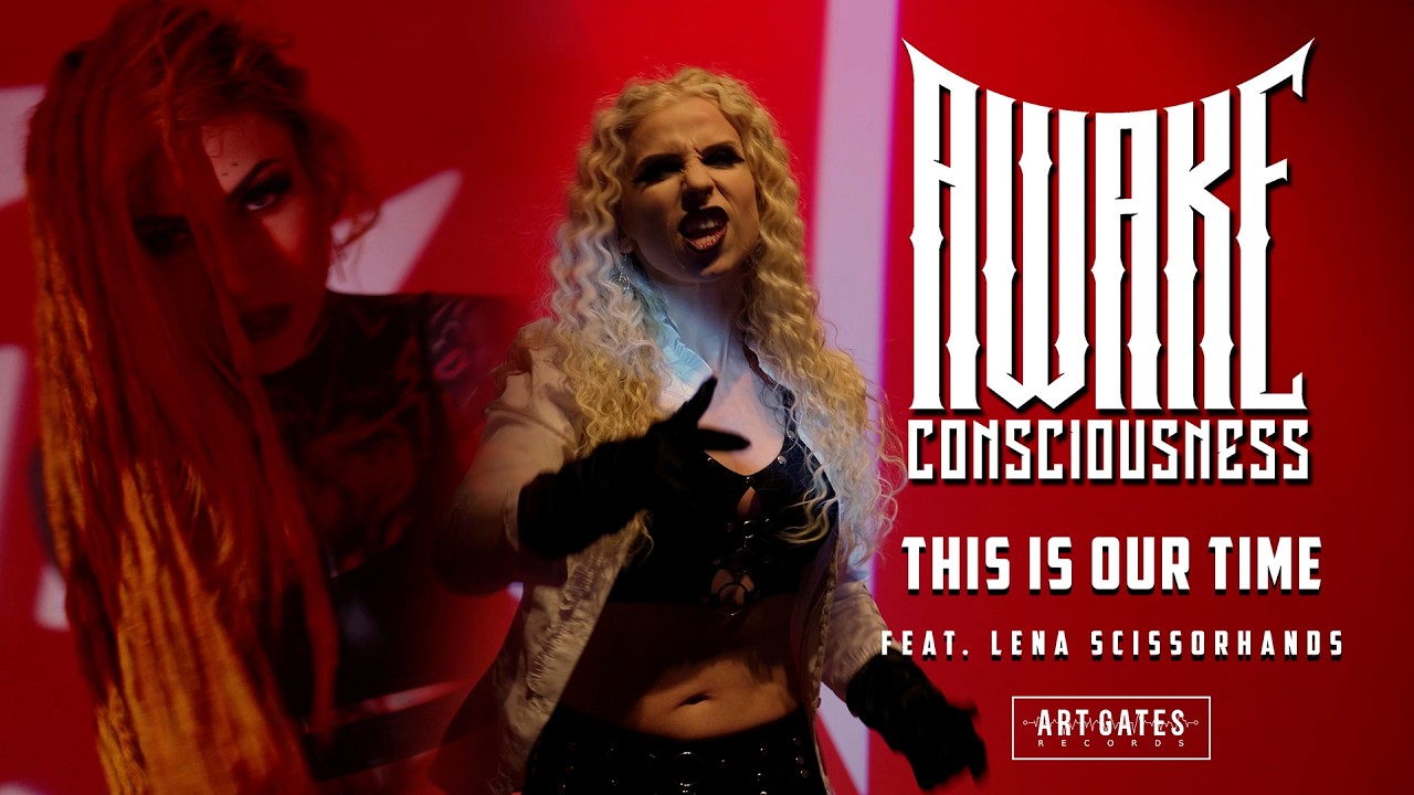 Awake Consciousness - This Is Our Time ft. Lena Scissorhands (Official Music Video)