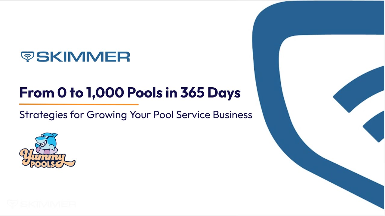 WEBINAR - From 0 to 1000 Pools in 365 Days: Strategies for Growing Your Pool Service Business