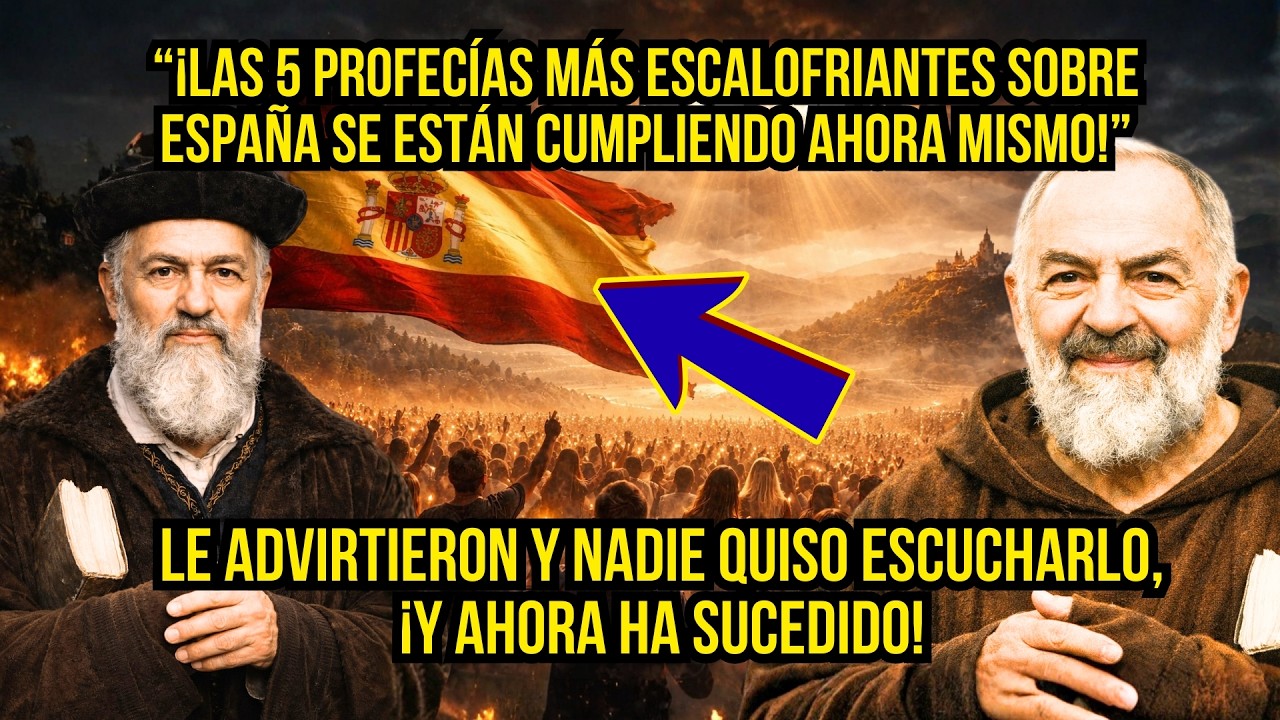 Las 5 PROFEC&Iacute;AS m&aacute;s ESCALOFRIANTES sobre ESPA&Ntilde;A que CONFIRMAN Garabandal, Nostradamus y Padre P&iacute;o