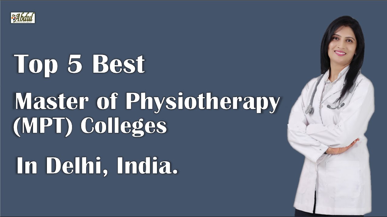 TOP 5 Best, Master of Physiotherapy (MPT) Colleges in Delhi, India.