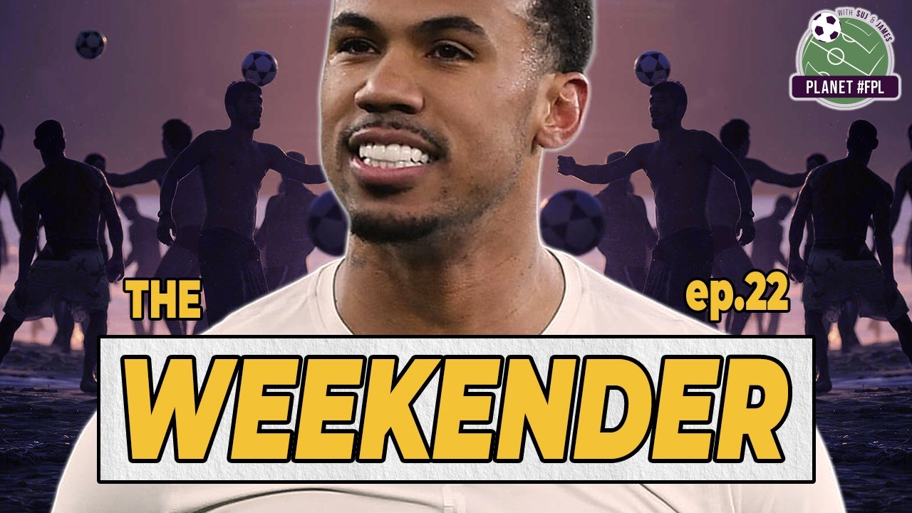 The Weekender ep. 22 | Planet FPL 2025/26