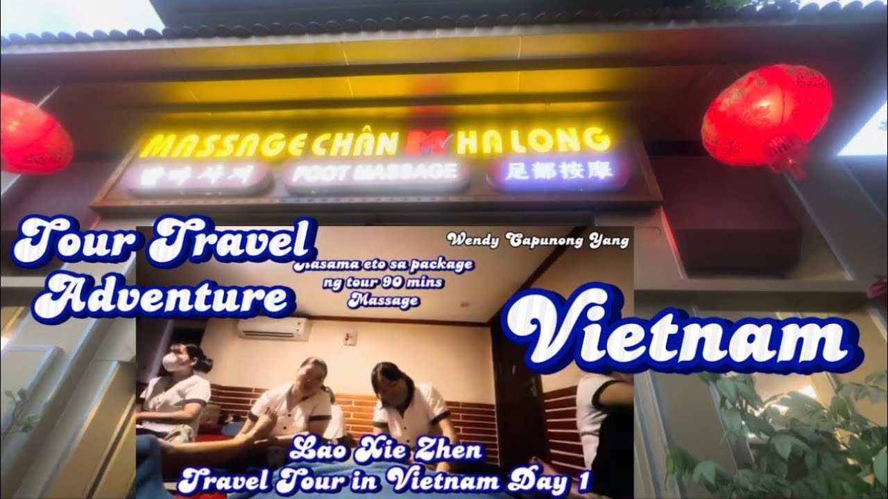 FOOT AND BODY MASSAGE PART 2 TRAVEL TOUR ADVENTURE IN VIETNAM DAY 1