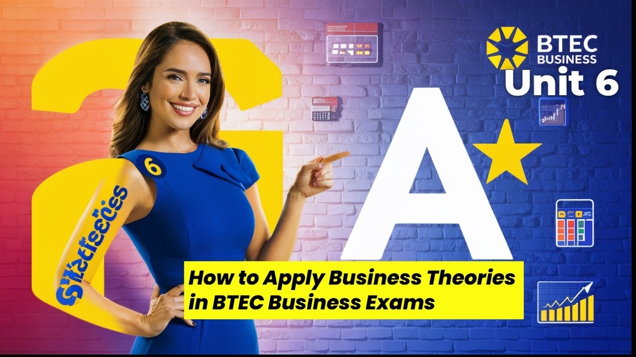 BTEC Business Unit 6: How to Apply Theories (and get a distinction!)