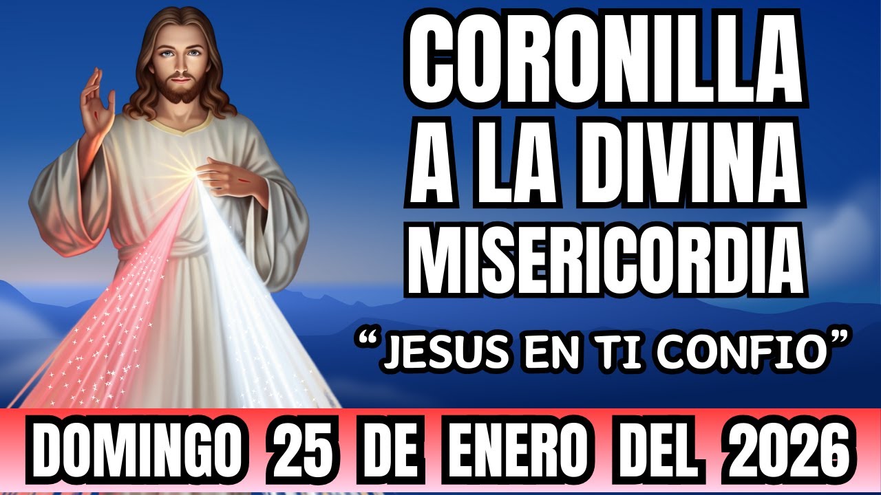 Coronilla de la Divina Misericordia ✝️ Domingo 25 de Enero 2026 | Nunca es Tarde para Cambiar 🙏
