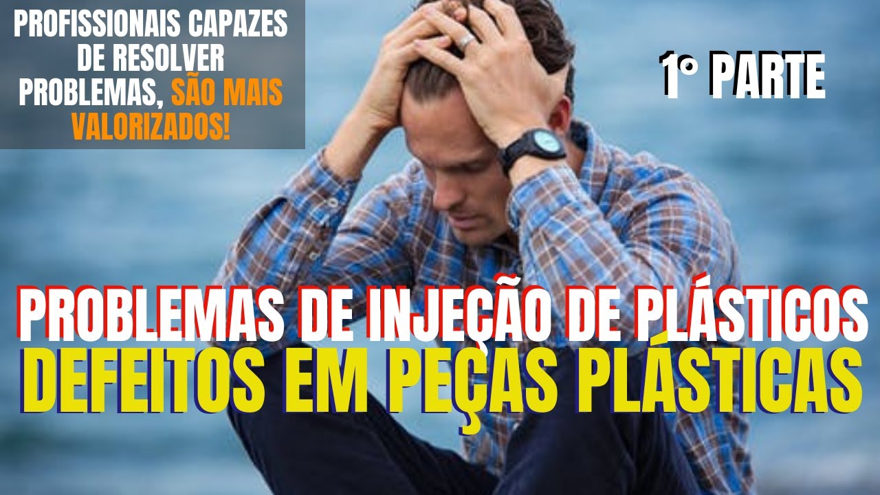 Problemas de Injeção de Plásticos - Defeitos em Peças Plásticas