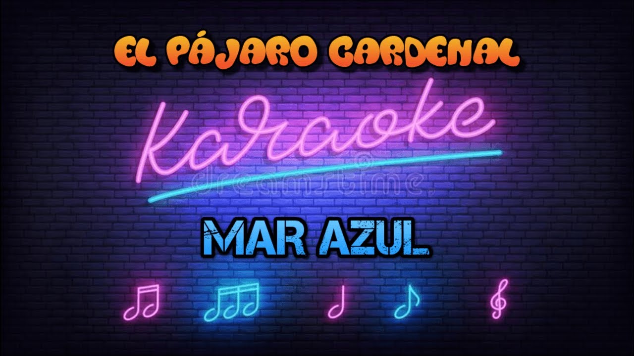 EL PÁJARO CARDENAL (KARAOKE) MAR AZUL