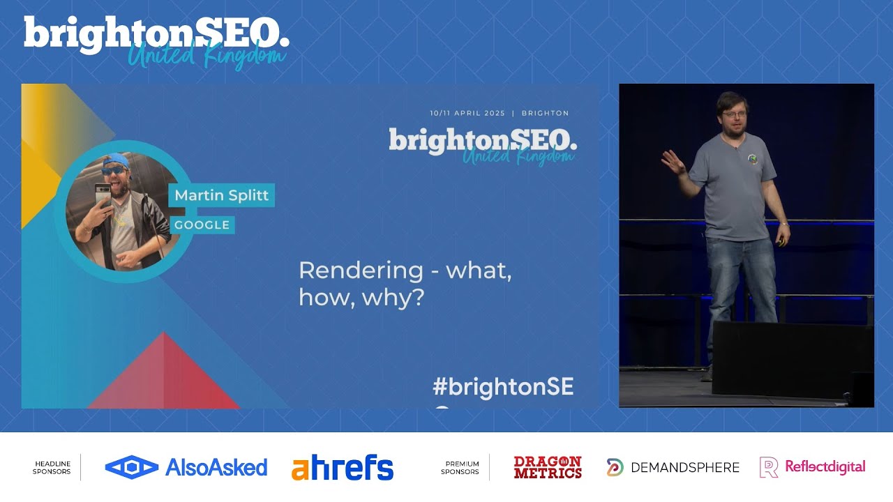 Rendering - what, how, why? - Martin Splitt - brightonSEO April 2025