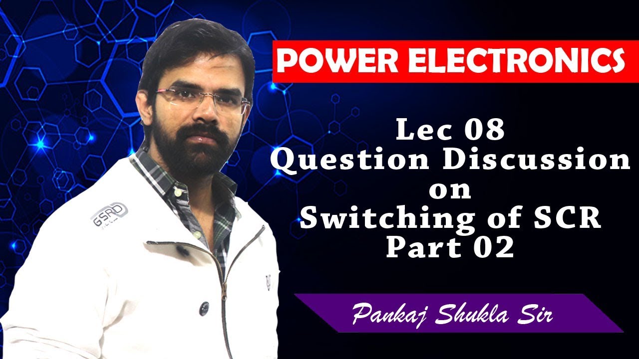 Lec 08 Question Discussion on Switching Characteristics of SCR part 02 I Power Electronics