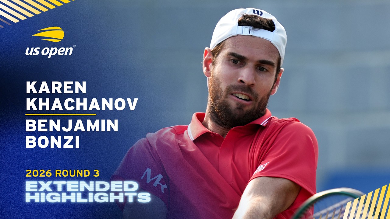 Karen Khachanov vs. Benjamin Bonzi Extended Highlights | 2026 US Open Round 3