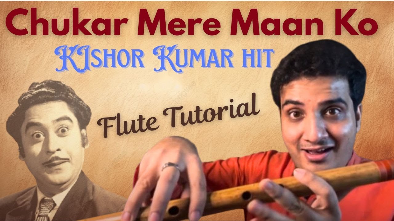 Chinmay Gaur | Flute Lesson / Kishor Kumar Evergreen Hit/ Chukar mere mannko Flute Tutorial