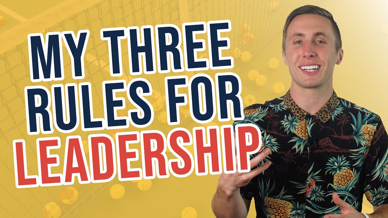 My 3 Rules For Leadership (As Learned From Losing In Tennis)