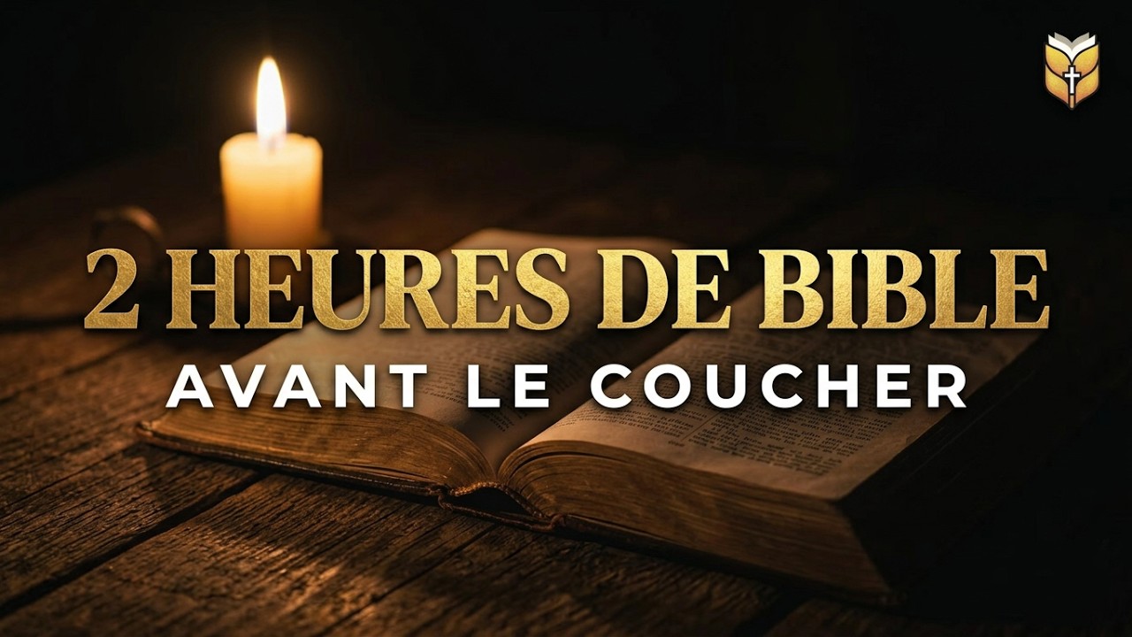 2 Heures de Bible avant le coucher #biblevision