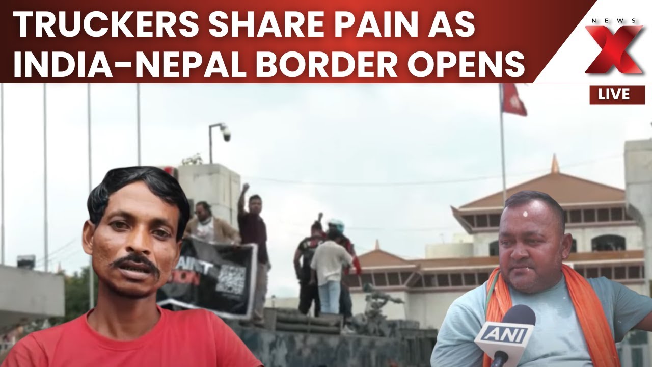 Nepal Protests LIVE:Truck Drivers Share Trauma as Sonauli India-Nepal Border Reopens After Protests