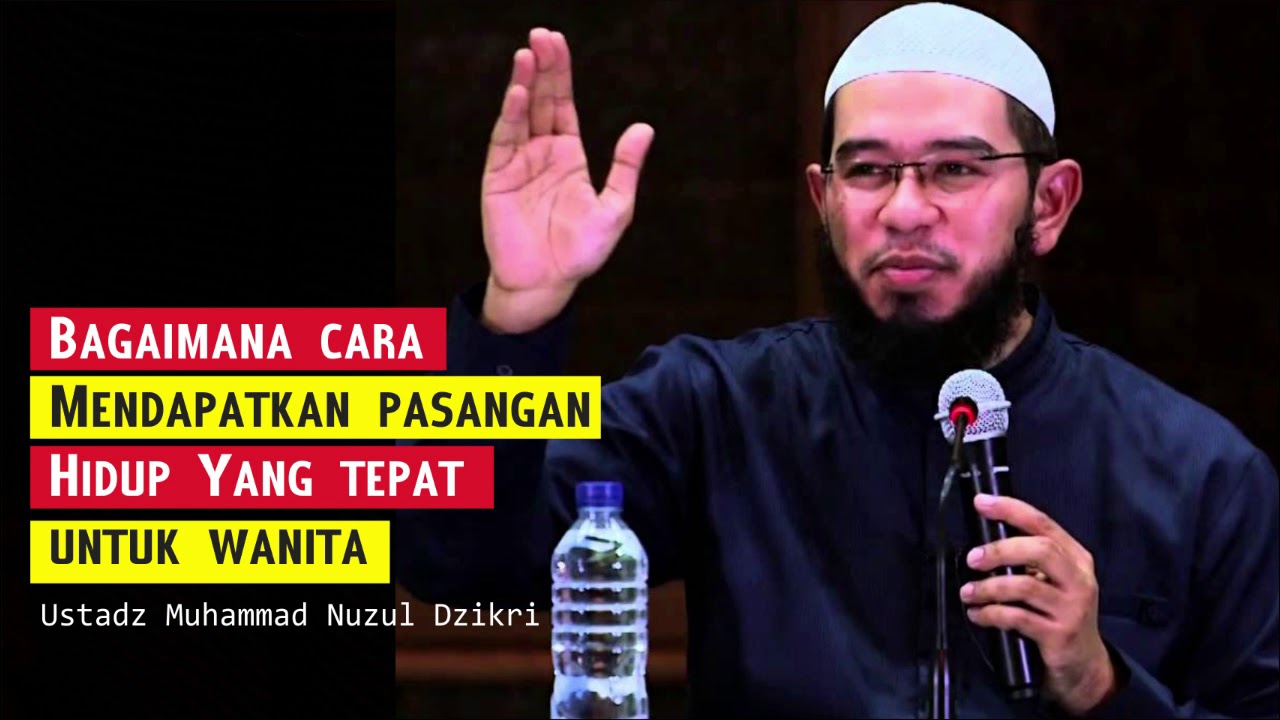 Taaruf: Cara mendapat pasangan hidup yang tepat untuk wanita - Ustadz Muhammad Nuzul Dzikri (2/5)