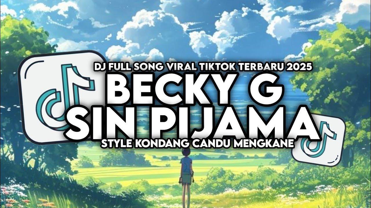DJ SIN PIJAMA - BECKY G, NATTI NATASHA FULL SONG STYLE KONDANG MENGKANE VIRAL TIKTOK TERBARU 2025