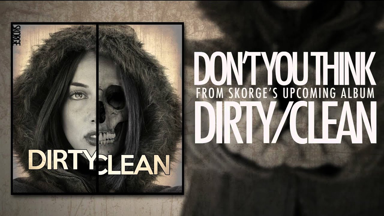 SKORGE - Don't You Think [Dirty/Clean]
