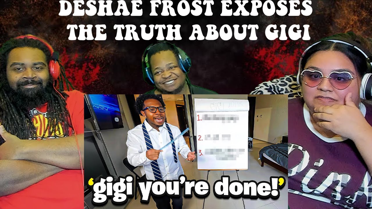 Deshae Frost EXPOSES The TRUTH About GiGi | REACTION