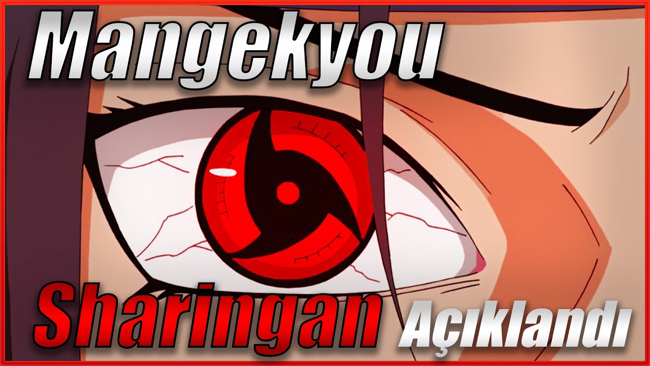 Mangekyou Sharingan Nedir? Açıklıyorum! | MS Tüm Özellikleri ve Güçleri | Naruto Shippuden Türkçe!