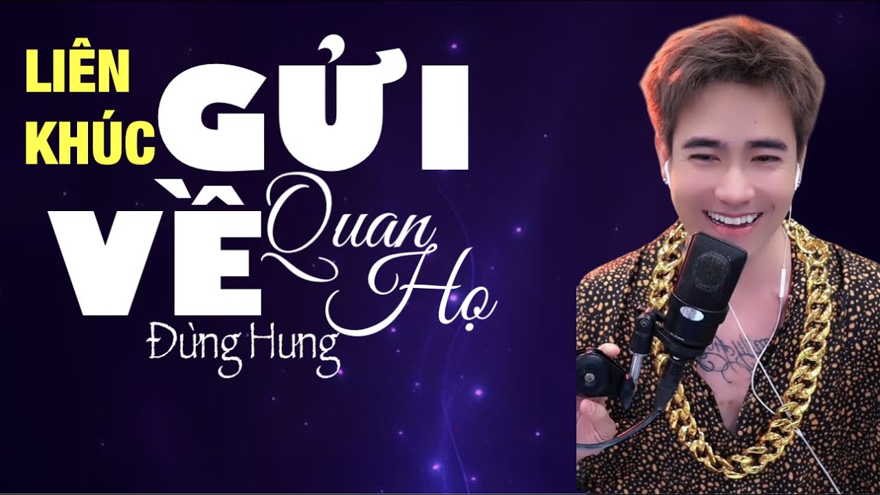 LK: GỬI VỀ QUAN HỌ - CHỜ NGƯỜI - DẠI GÁI... ĐƯỜNG HƯNG - COVER