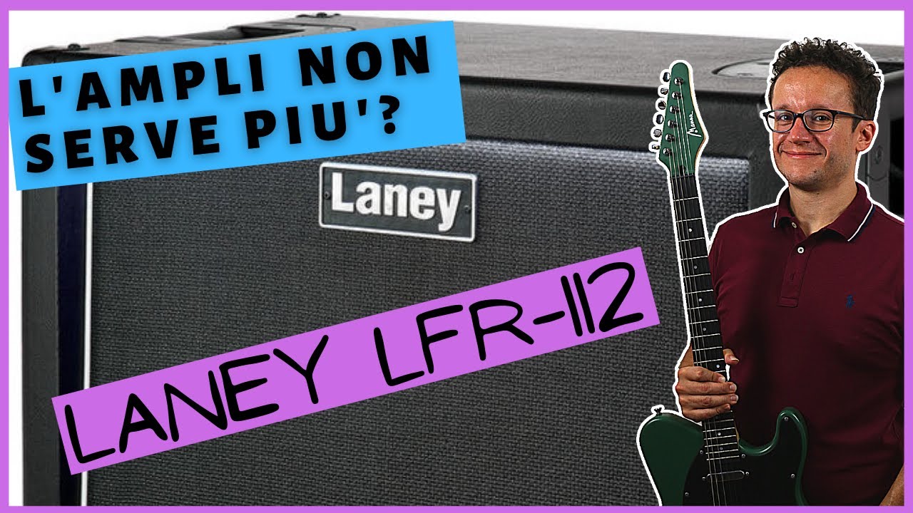 L'AMPLI NON SERVE PIU'? - Laney LFR-112 FRFR