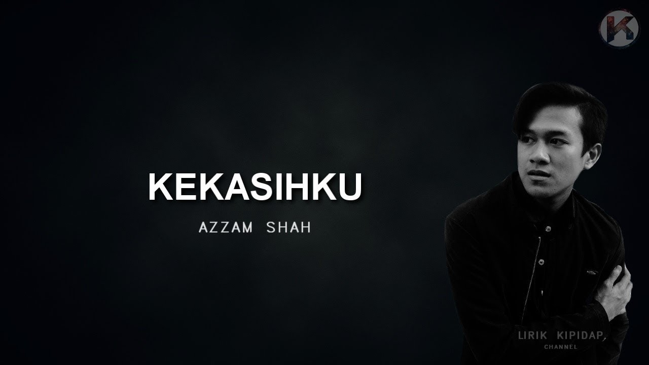 Kekasihku - Azzam Sham Lirik ( Acoustic Version )  ᴴᴰ