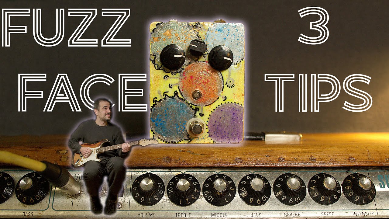 3 Tips to get the Most out of your Fuzz Face