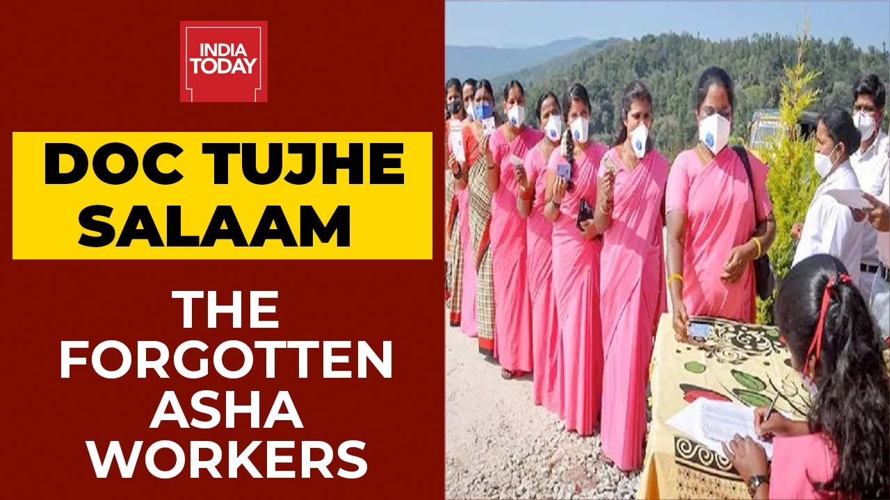 Doc Tujhe Salaam: The Forgotten ASHA Workers | India Today's Ground Report