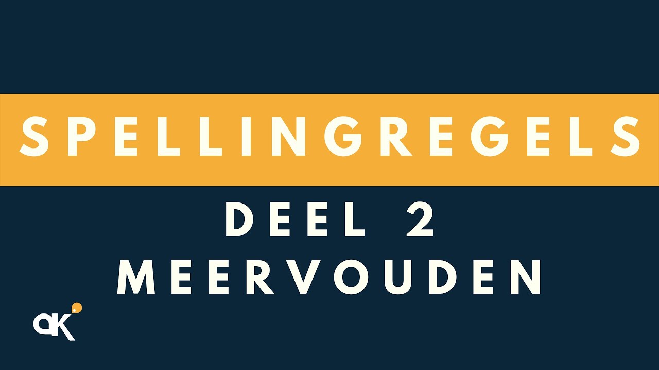 Spellingregels deel 2: Meervouden