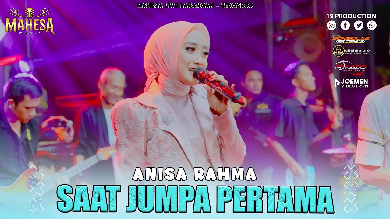 Anisa Rahma - Saat Jumpa Pertama I Mahesa music live larangan - sidoarjo