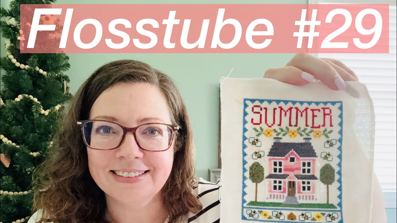 Flosstube #29!  New Starts, WIPs, a Finish and Just One for June Plans :)