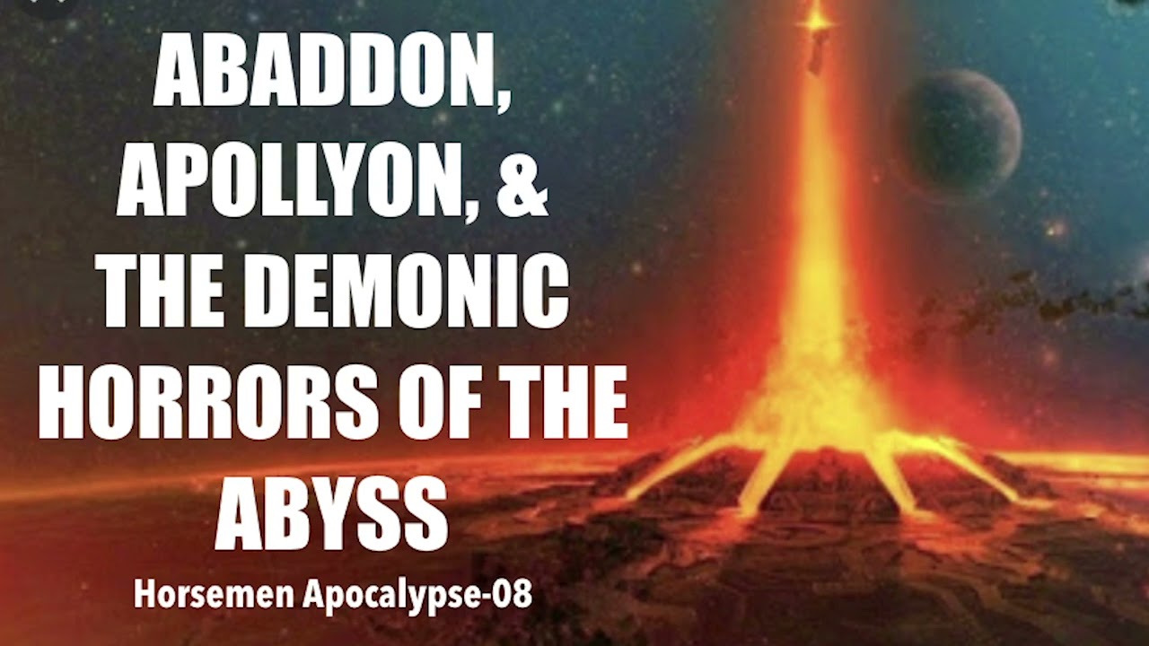 PULLING BACK THE CURTAIN--ABADDON, APOLLYON & THE DEMONIC HORRORS OF THE ABYSS