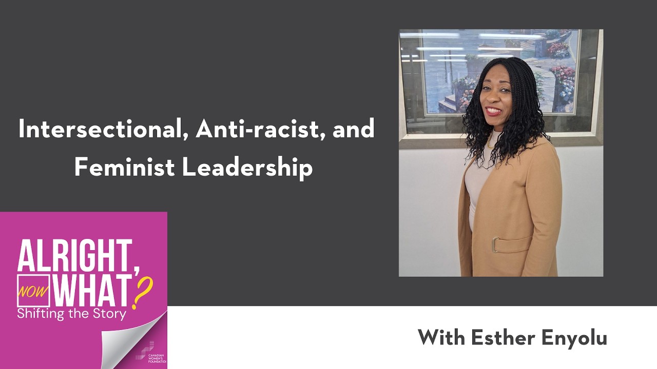 Intersectional, Anti-racist, and Feminist Leadership With Esther Enyolu