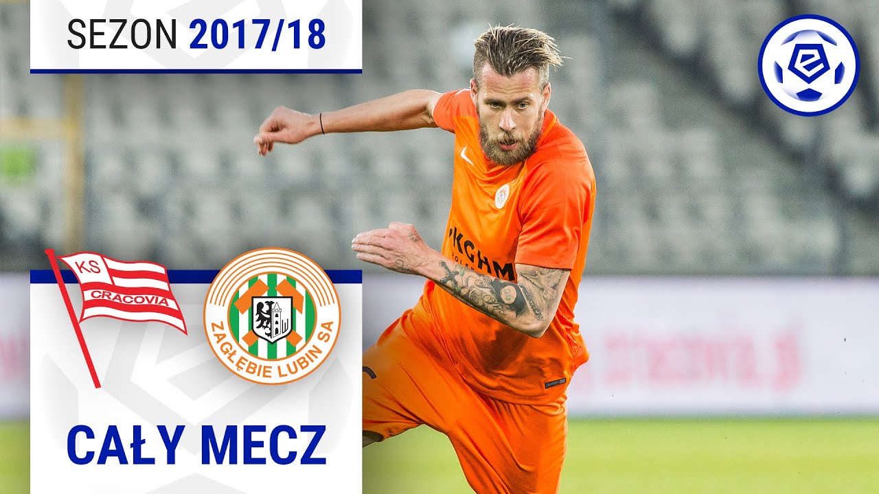 (2/2) Cracovia - Zagłębie Lubin | CAŁY MECZ | Ekstraklasa 2017/18 | 30. Kolejka