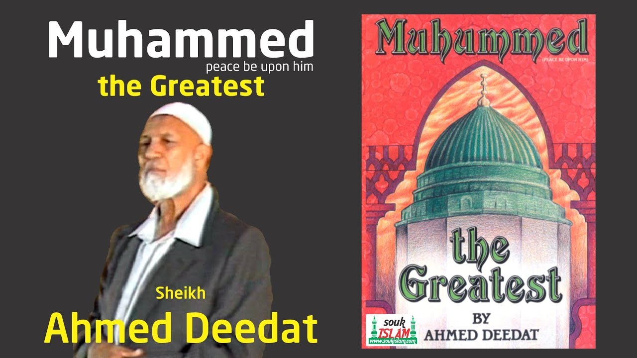 Muhammed The Greatest - Sheikh Ahmed Deedat