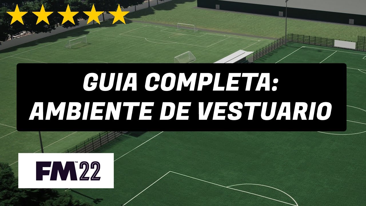 FM 22 | TUTORIAL AMBIENTE DE VESTUARIO EN FOOTBALL MANAGER 2022 EN ESPAÑOL GUÍA COMPLETA