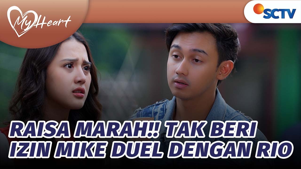 Raisa Marah! Tak beri Mike Izin Duel dengan Rio | My Heart - Episode 70