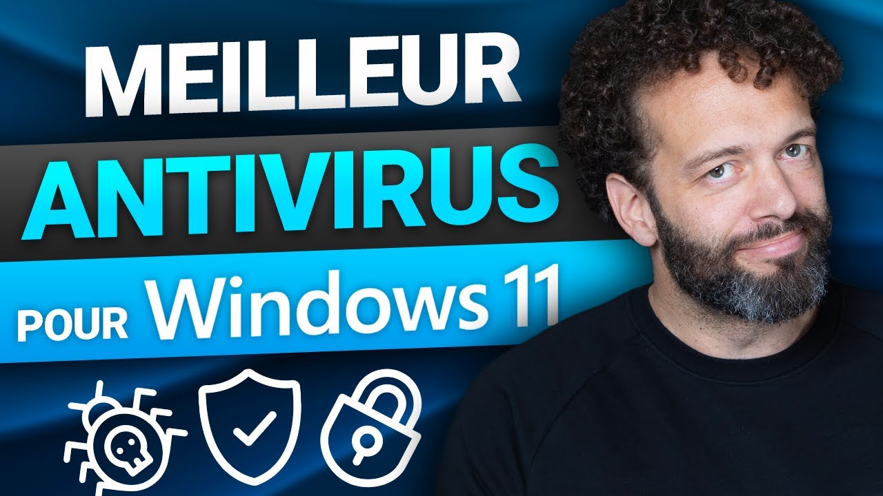 Quel est le meilleur antivirus pour Windows 11 ? avis 2026