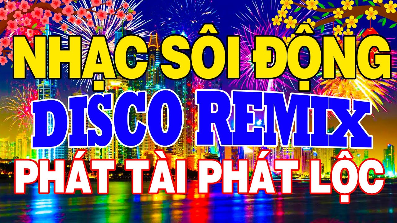 Nhạc Tết 2026 Sôi Động Cực Cuốn - Nhạc Xuân Remix Hay Nhất Nghe Là Thấy Tết Phát Tài Phát Lộc