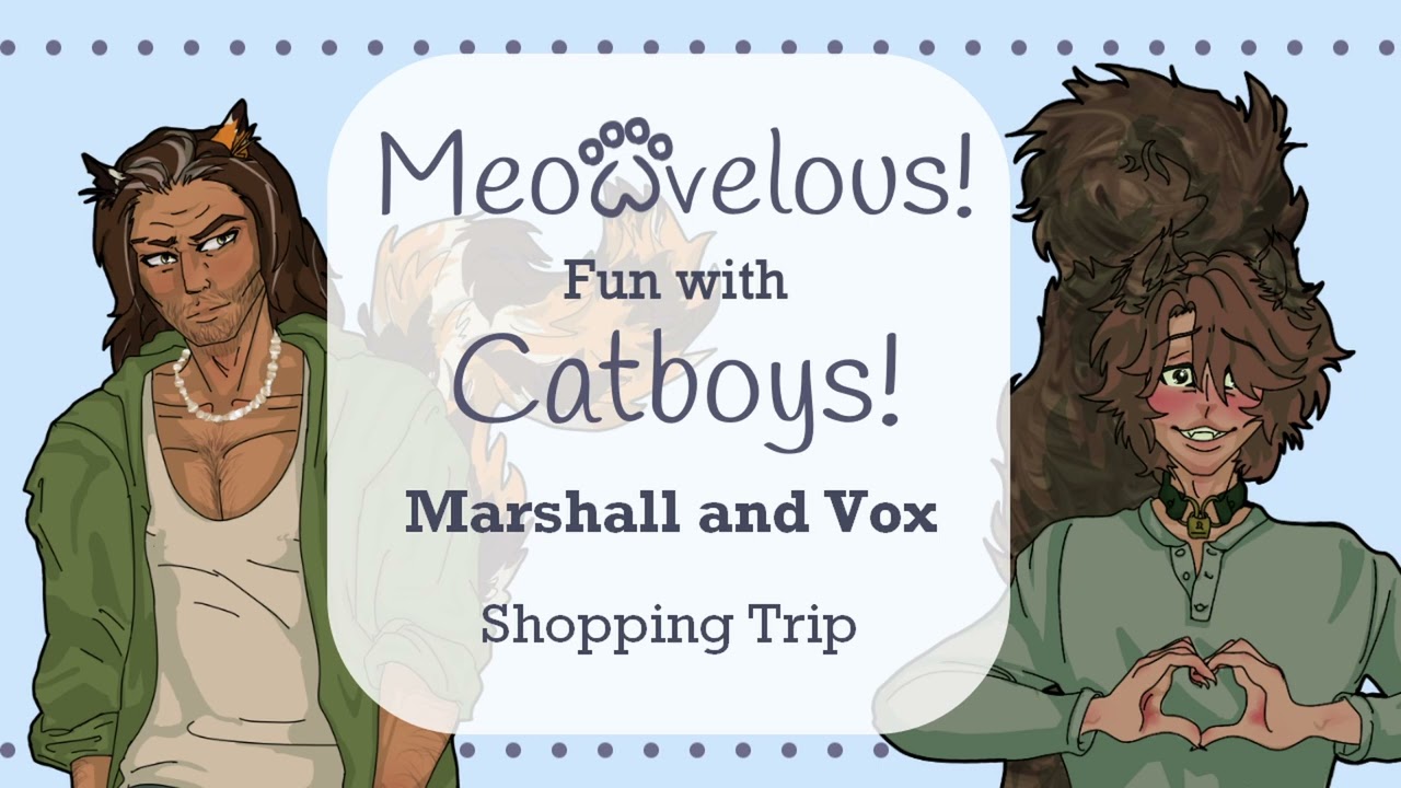 Meowvelous! Fun with Catboys! - Ep.9 Marshall & Vox