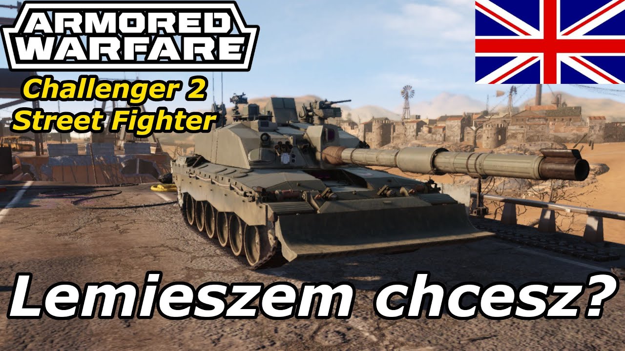 A Lemierzem chcesz? | Challenger 2 Street Fighter | Armored Warfare Gameplay Po Polsku