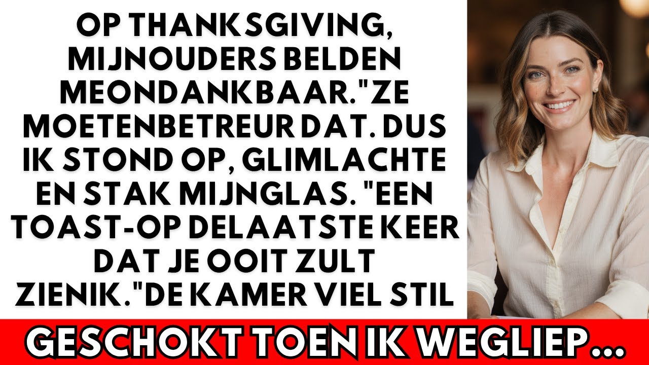 Tijdens Thanksgiving noemden mijn ouders me 'ondankbaar'. Ze moeten daar spijt van hebben.